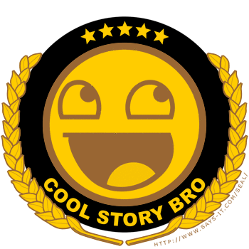 cool story bro